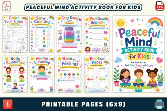 The Peaceful Mind Activity Book for Kids: A Complete Guide to Mindfulness, Relaxation, and Emotional Well-Being for Children